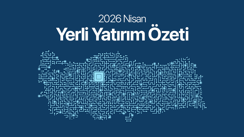 Nisan ayında yatırım alan Türk girişimler kapak görseli